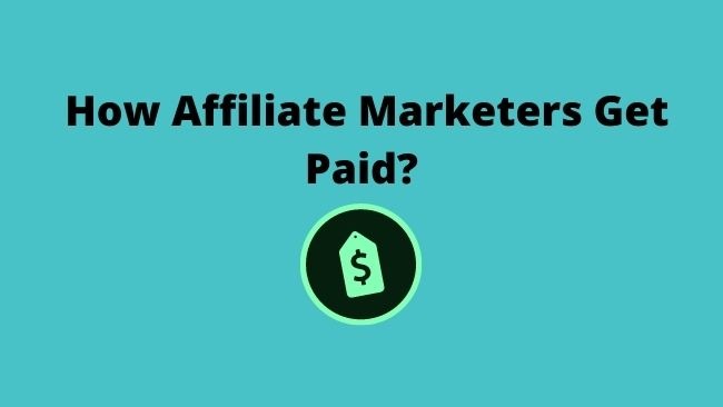 how-affiliate-marketers-get-paid