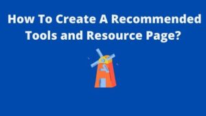Read more about the article How to Create a Recommended Tools and Resource Page?