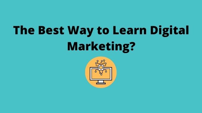 best way learn digital marketing