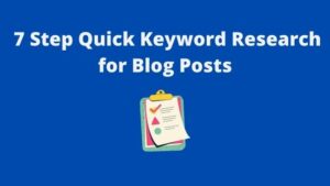 Read more about the article 7 Step Quick Keyword Research for Blog Posts