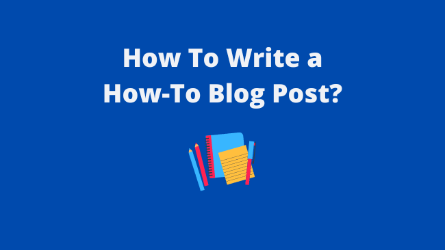 how-to-write-how-to-blog-post