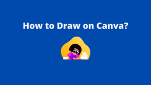 Read more about the article How to Draw on Canva?