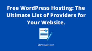 Read more about the article Free WordPress Hosting: The Ultimate List of Providers for Your Website