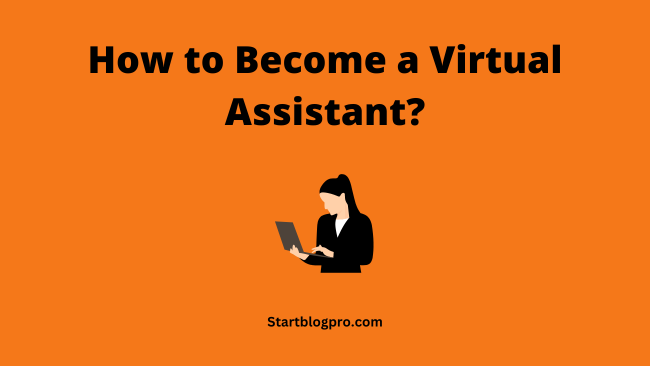 How to Become a Virtual Assistant 