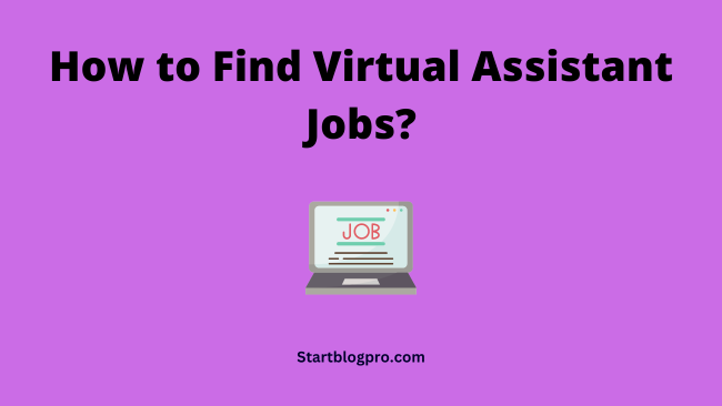 How to Find Virtual Assistant Jobs