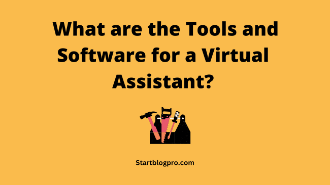 What are the Tools and Software for a Virtual Assistant