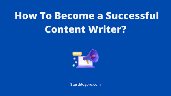You are currently viewing How to Become a Successful Content Writer: A Step-by-Step Guide