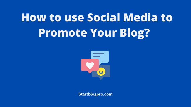 You are currently viewing How to Effectively Use Social Media to Promote Your Blog
