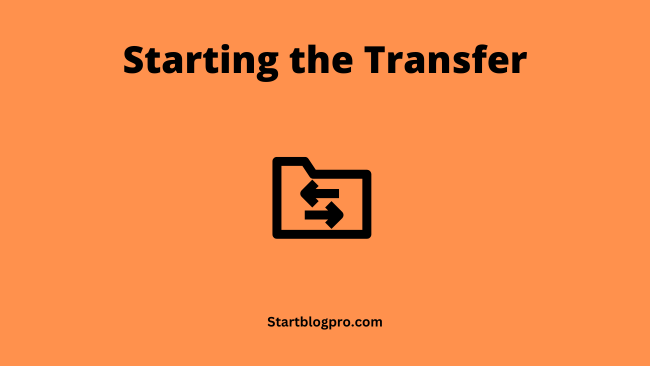 starting the transfer