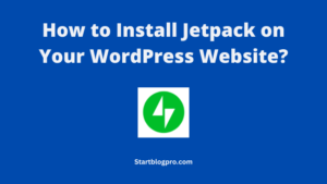 Read more about the article How to Install Jetpack on Your WordPress Website?