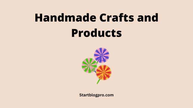 Handmade Crafts and Products
