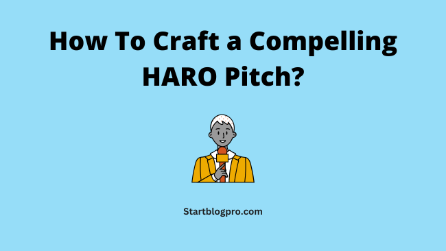 How To Craft a Compelling HARO Pitch