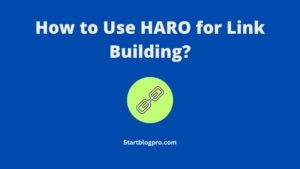 Read more about the article How to Use HARO for Link Building?