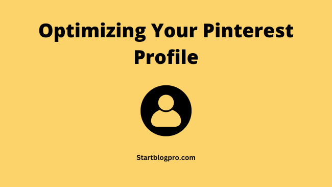 Optimizing Your Pinterest Profile