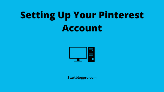 Setting Up Your Pinterest Account