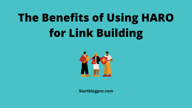 The Benefits of Using HARO for Link Building