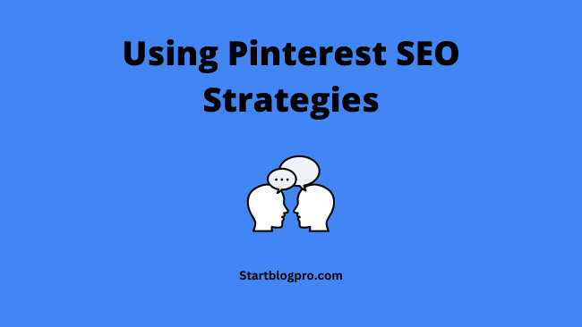 Using Pinterest SEO Strategies