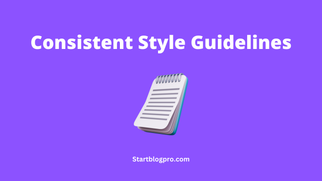 Consistent Style Guidelines