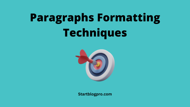 Paragraphs Formatting Techniques
