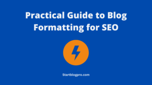 Read more about the article Practical Guide to Blog Formatting for SEO