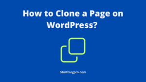 Read more about the article How to Clone a Page on WordPress? A Step-by-Step Guide
