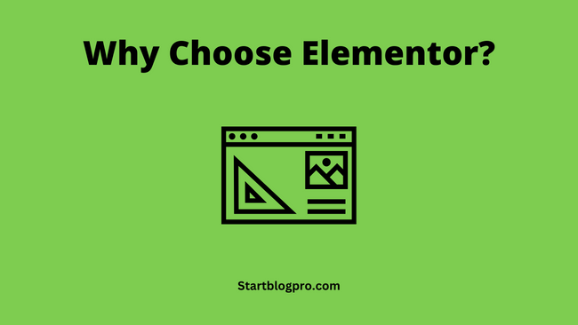 Why Choose Elementor?