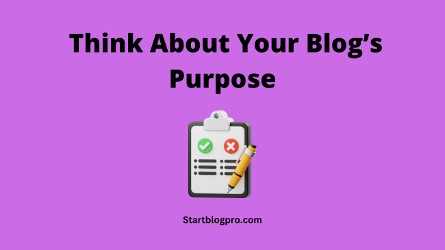 Think About Your Blog’s Purpose