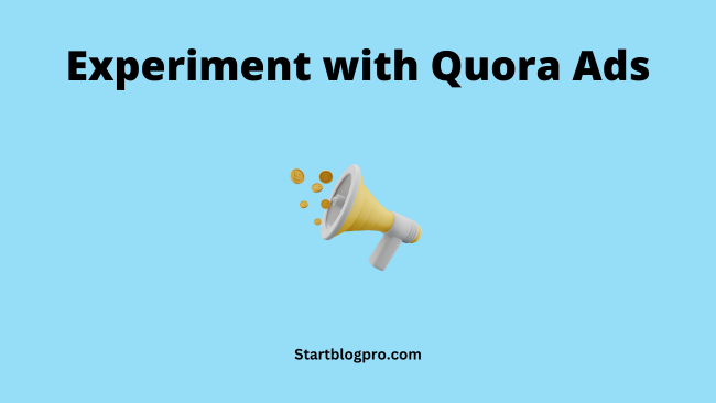 Experiment with Quora Ads