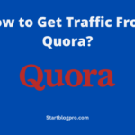How to Get Traffic From Quora? A Step-by-Step Guide.