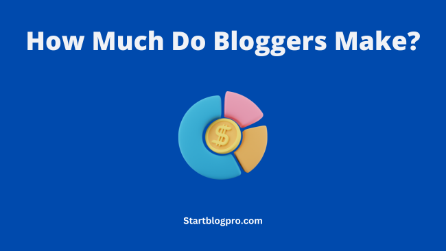 How Much Do Bloggers Make