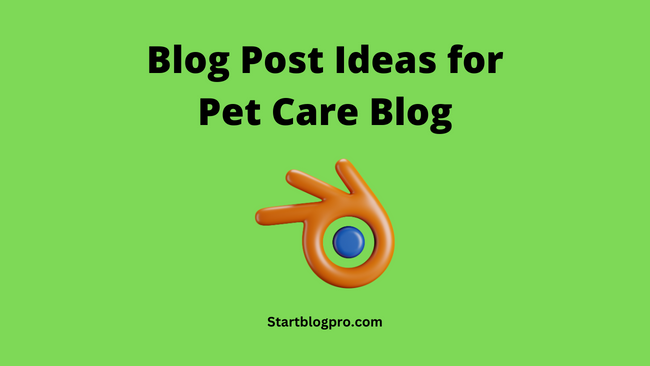 Blog Post Ideas for Your Pet Care Blog