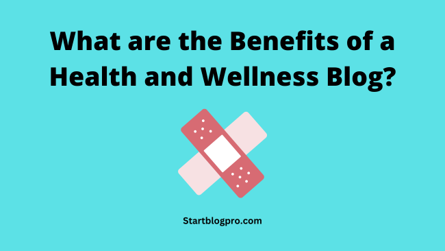 What are the Benefits of a Health and Wellness Blog