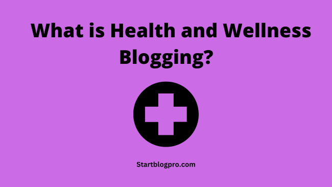 What is Health and Wellness Blogging
